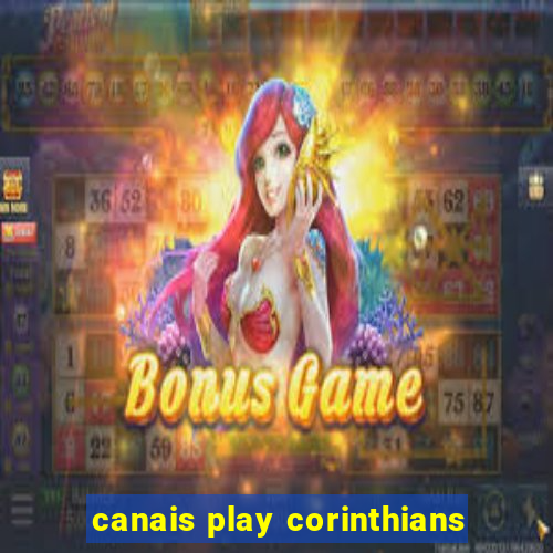 canais play corinthians